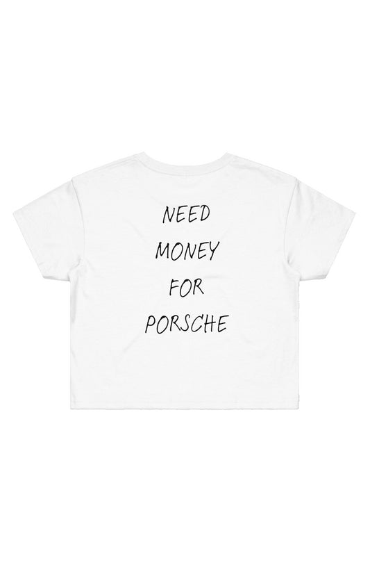 Need Money for Porsche Crop Tee